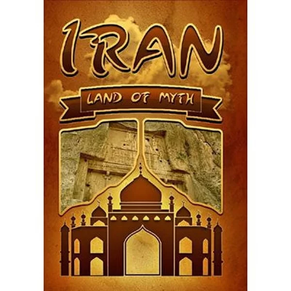 Iran, Land of Myth - Documentary in English
